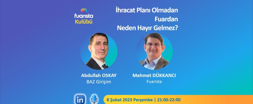 Fuarista Kulübü: İhracat Planı Olmadan Fuardan Neden Hayır Gelmez?
