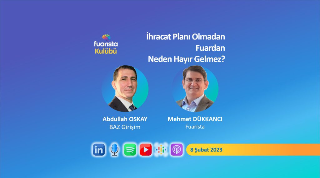 İhracat planı olmadan fuardan neden hayır gelmez? Fuara katılırken nasıl bir ihracat planı çerçevesinde katılmamız gerekir? Fuarların ihracat planı içinde yeri nedir? Fuarlara katılırken amacımız, niyetimiz ne olmalı? Hiç bir plan program olmadan fuara katılırsak ne olur?

Fuarista kulübünün 3. buluşmasını 8 Şubat Perşembe akşamı saat 21:00 de Linkedin Sesli Etkinlik olarak düzenledik. Konuğumuz BAZ Girişimin kurucusu Abdullah Oskay ile sohbet faura katılmadan önce ihracat planı yapmayı, ihracat planına göre fuarlara katılmayı konuştuk. Etkinliğin ses kaydını Spotify ve farklı podcast kanallarında Fuarista Kulübü başlığı altında bulup dinleyebilirsiniz.
