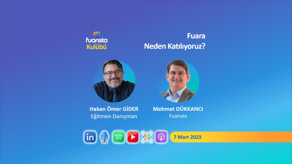 Fuara neden katılıyoruz? Fuara katılma amacımız nedir? Satış yapmak? Sipariş almak? Müşteri Bulmak? Bol bol ziyaretçiye görünmek? Ürün göstermek? Şirketimizi göstermek? Gösteri yapmak? Şirketimizi tanıtmak? Ekibimizi tanıtmak? Sektörü tanımak? Ülkeyi tanımak?

Fuarista kulübünün 7. buluşmasını 7 Mart Perşembe akşamı saat 21:00 de Linkedin Sesli Etkinlik olarak düzenledik. Konuğumuz Eğitmen, Danışman, Yazar, Fuarcı, Hakan Ömer Gider ile sohbet ettik. Sohbetimizin canlı kaydını podcast kanallarımızdan dinleyebilirsiniz.