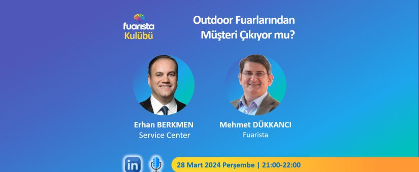 Fuarista Kulübü: Outdoor Fuarlarından Müşteri Çıkıyor mu?